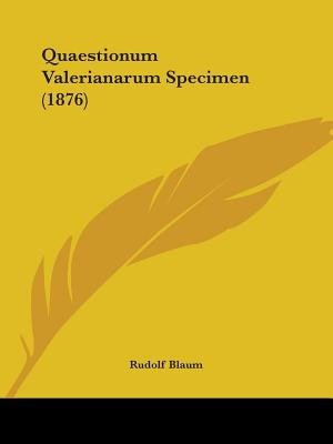 Libro Quaestionum Valerianarum Specimen (1876) - Blaum, R...