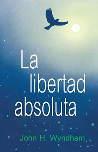 Libro: La Libertad Absoluta: The Ultimate Freedom (spanish