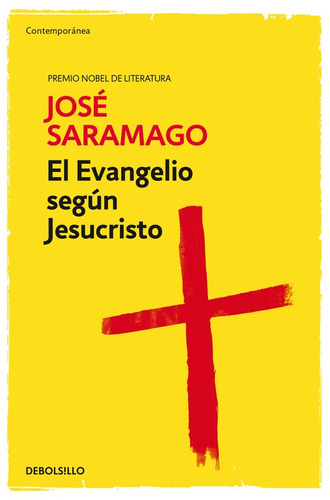 El Evangelio Según Jesucristo, de Saramago, José. Serie Contemporánea Editorial Debolsillo, tapa blanda en español, 2016