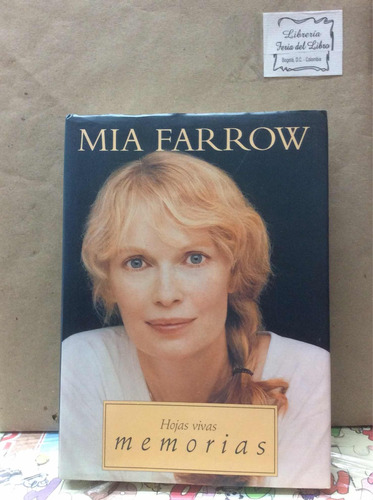 Mia Farrow - Hojas Vivas - Memorias - Ediciones B