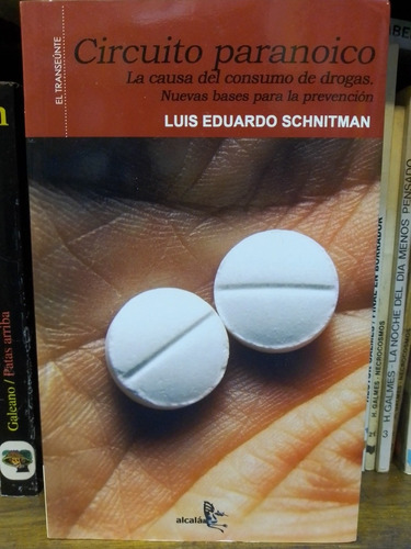 Circuito Paranoico - Consumo De Drogas - Luis E. Schnitman