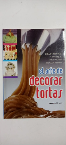 El Arte De Decorar Tortas Mónica Novoa Dos Editores