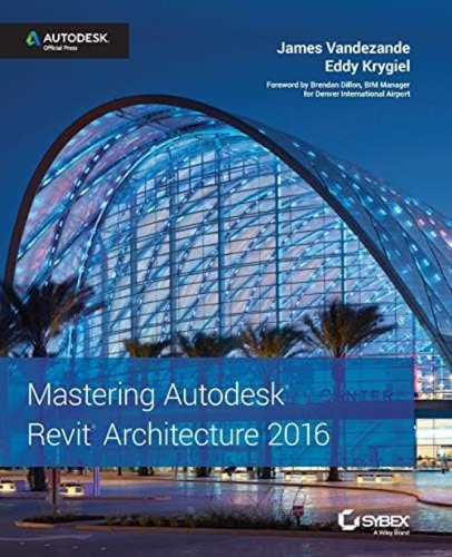 Libro: Mastering Autodesk Revit Architecture 2016: Autodesk 