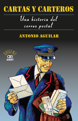 Cartas Y Carteros. Una Historia Del Correu Postal, De Aguilar Perez, Antonio. Editorial Albertí Editor, Tapa -1 En Español