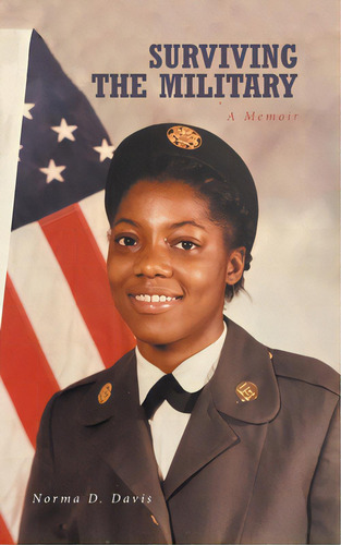 Surviving The Military: A Memoir, De Davis, Norma D.. Editorial Fulton Books, Tapa Blanda En Inglés