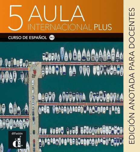 Libro: Aula Internacional Plus 5 Edicion Anotada Para Docent