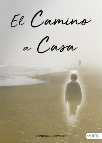 El Camino A Casa - Fernando Saavedra