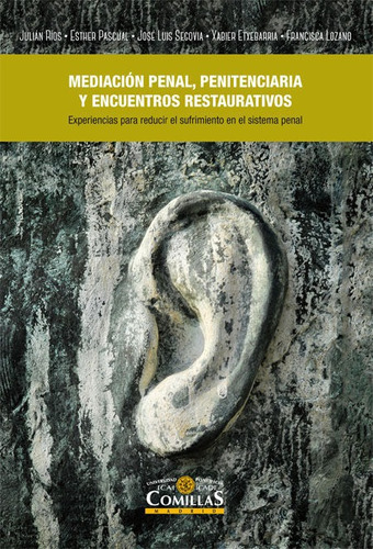 La mediaciÃÂ³n penal, penitenciaria y encuentros restaurativos, de RIOS MARTIN,JULIAN CARLOS. Editorial Universidad Pontificia Comillas Publicaciones, tapa blanda en español