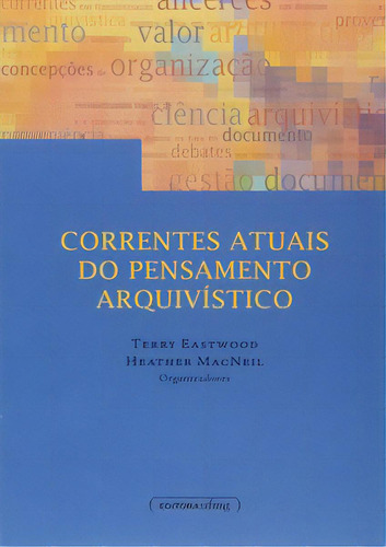 Correntes Atuais Do Pensamento Arquivistico, De Terry Eastwood. Editora Ufmg, Capa Mole Em Português