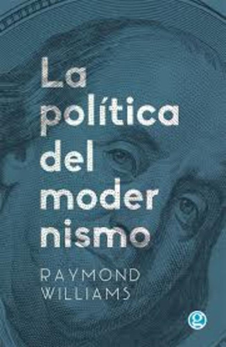 Política Del Modernismo, La - Raymond Williams