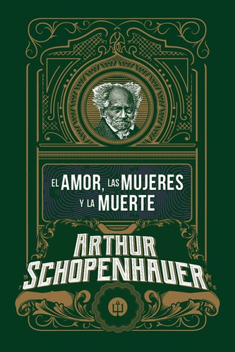 El Amor, Las Mujeres Y La Muerte - Arthur Schopenhauer