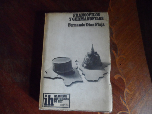 Libro Francofilos Y Germanofilos Fernando Díaz Plaja