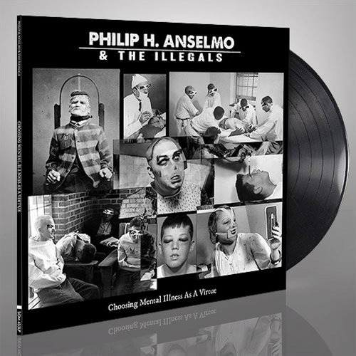 Philip H. Anselmo & Illegals - Choosing Mental Illness... Lp