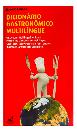 Dicionário gastronômico multilíngue, de Rodolfo Farinha. Editora Civilização Brasileira, capa mole, edição 1 em português, 2013