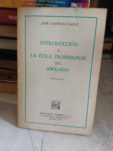 Introducción A La Ética Profesional Del Abogado José Campill