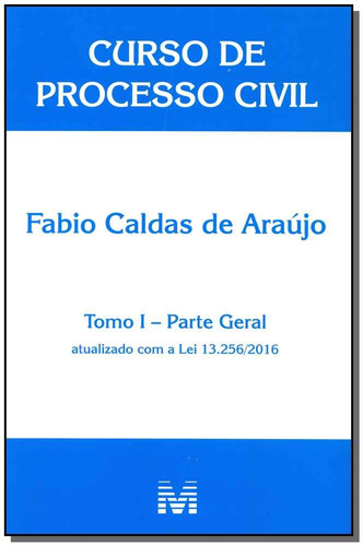 Curso de processo civil - Tomo I - parte geral - 1 ed./2016, de Araújo, Fabio Caldas de. Editora Malheiros Editores LTDA, capa mole em português, 2016