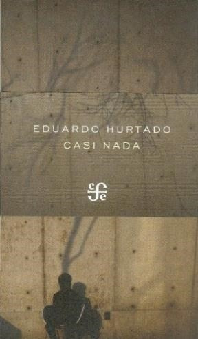 Casi Nada - Hurtado E (libro)