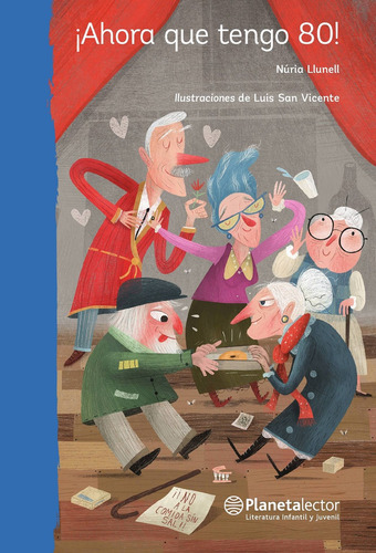 ¡Ahora que tengo 80!, de Llunell Argemi, Núria. Planeta Azul Editorial Planetalector México, tapa blanda en español, 2020