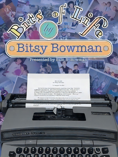 Bits Of Life, De Bitsy Bowman. Editorial Iuniverse, Tapa Blanda En Inglés