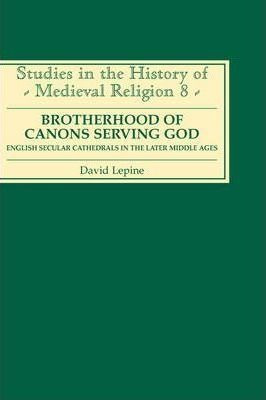 A Brotherhood Of Canons Serving God - David Lepine