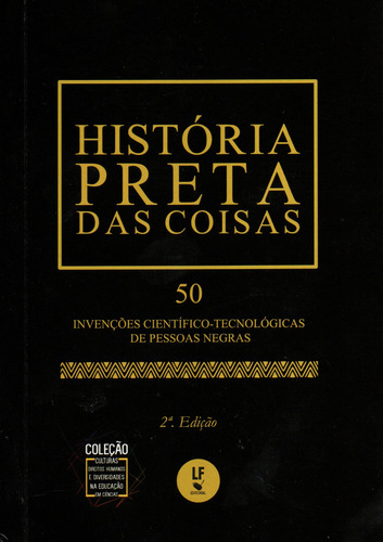 História Preta Das Coisas: 50 Invenções Científico - Tec, De Bárbara Carine Soares Pinheiro.. Editorial Livraria Da Fisica Editora, Capa Mole Em Português