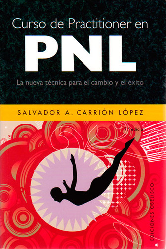 Curso De Practitioner En Pnl. La Nueva Técnica Para El Cambi