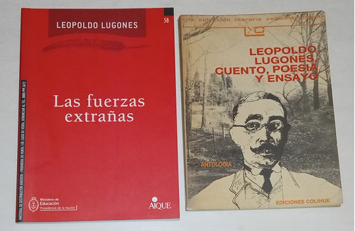 Las Fuerzas Extrañas/ Cuento Poesia Ensayo- Leopoldo Lugones