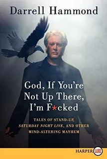 Book : God, If Youre Not Up There, Im F*cked Tales Of...