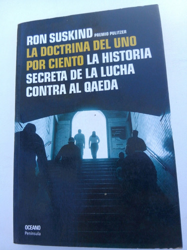 La Doctrina Del Uno Por Ciento. Ron Suskind