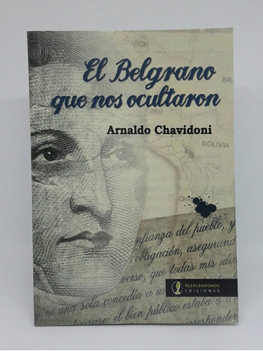 Imagen 1 de 9 de El Belgrano Que Nos Ocultaron Arnaldo Chavidoni
