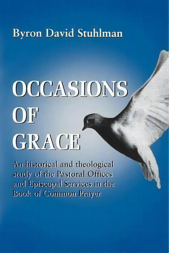 Occasions Of Grace, De Byron D Stuhlman. Editorial Church Publishing Inc, Tapa Blanda En Inglés