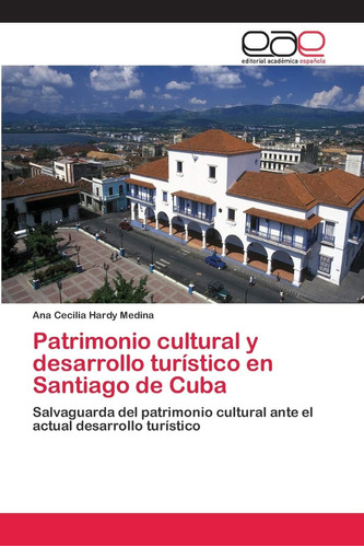Libro: Patrimonio Cultural Y Desarrollo Turístico En Santiag