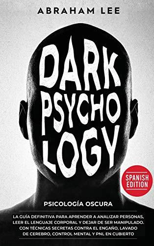 Psicologia Oscura: La Guia Definitiva Para Aprender A Analiz