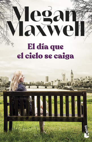 El Día Que El Cielo Se Caiga (biblioteca Megan Maxwell)