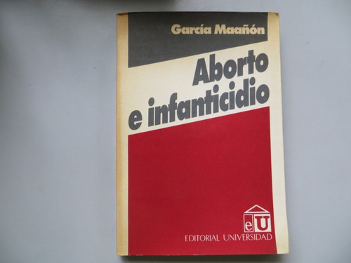 Aborto E Infanticidio García Maañón Ed Universidad 1982