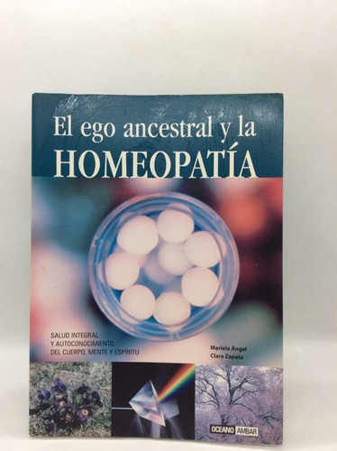 El Ego Ancestral Y La Homeopatía - Mariela Ángel - Homeopatí