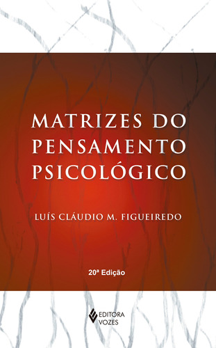 Matrizes do pensamento psicológico, de Figueiredo, Luís Cláudio M.. Editora Vozes Ltda., capa mole em português, 2014