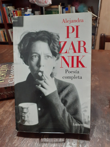 Poesía Completa. Alejandra Pizarnik. Lumen Editorial 