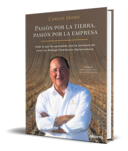 Pasion Por La Tierra Pasion Por La Empresa, De Carlos Moro. Editorial Vdeusto S.a. Ediciones, Tapa Blanda En Español, 2019