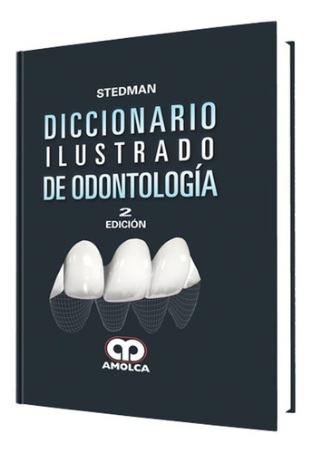 Diccionario Ilustrado De Odontología. 2ª Edición.