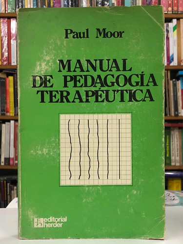 Manual De Pedagogía Terapéutica - Paul Moor - Herder
