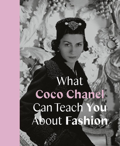 Libro What Coco Chanel Can Teach You About Fashion-inglés
