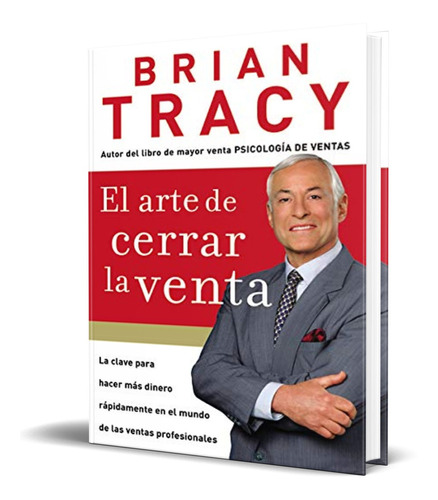 Libro El Arte De Cerrar La Venta - Brian Tracy [ Original ]