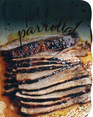 Shaped Cook Book: A La Parrilla, de Varios autores. Shaped Cook Book: Chile Y Especias Editorial Parragon Book, tapa blanda en español, 2017
