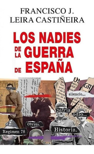 Libro: Los Nadies De La Guerra De España. Leira Castiñeira