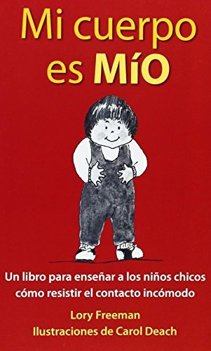 Libro : Mi Cuerpo Es Mio: Un Libro Para Enseñar A Los Ni...