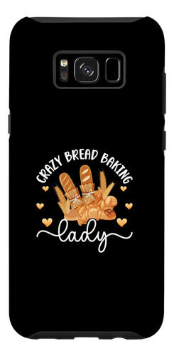 Galaxy S8 Crazy Bread Baking Lady Pan Panadero Pan Entusiast