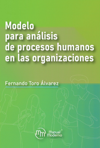 Modelo para análisis de procesos humanos en las organizaci, de Fernando Toro Álvarez. 6287695009, vol. 1. Editorial Editorial Manual Moderno, tapa blanda, edición 2024 en español, 2024