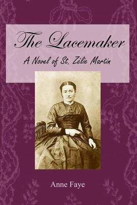 Libro The Lacemaker : A Novel Of St. Zelie Martin - Anne ...