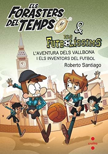 Els Forasters Del Temps 9: L'aventura Dels Vallbona I Els In